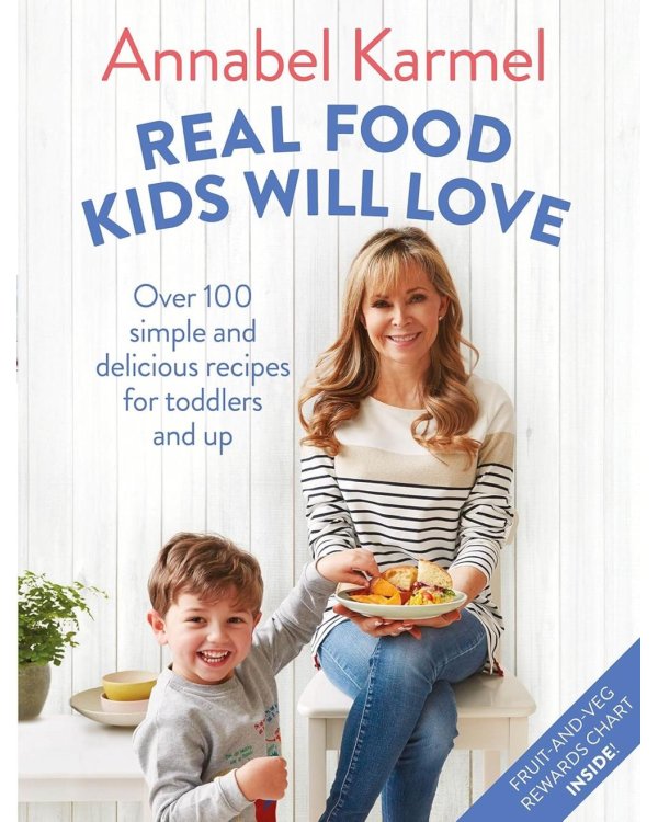 Real Food Kids Will Love. Over 100 simple and delicious recipes for toddlers and up