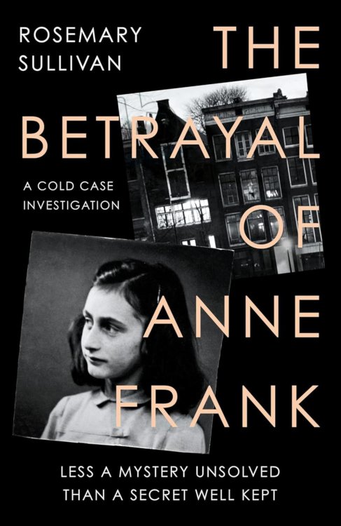 The Betrayal of Anne Frank. A Cold Case Investigation