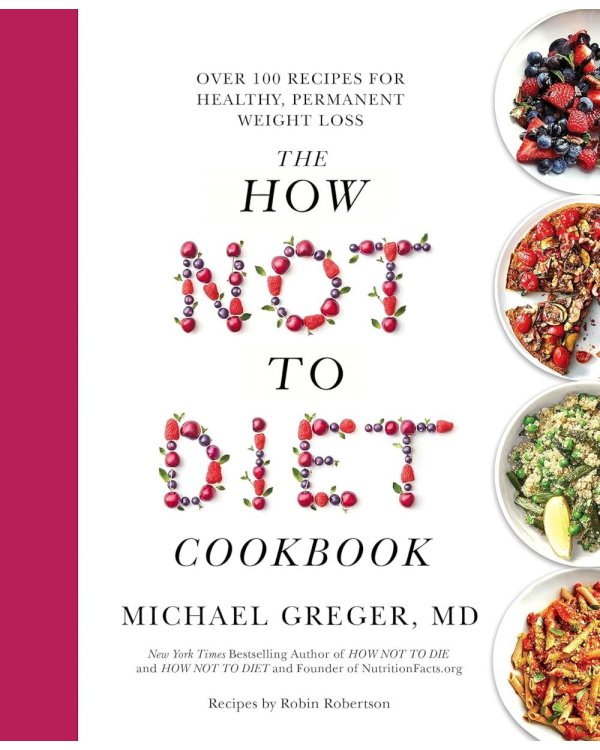 The How Not to Diet Cookbook