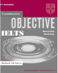 Objective IELTS (International English Language Testing System) Intermediate Workbook with answers