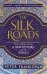 The Silk Roads: A New History of the World