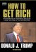 Donald Trump. How to Get Rich