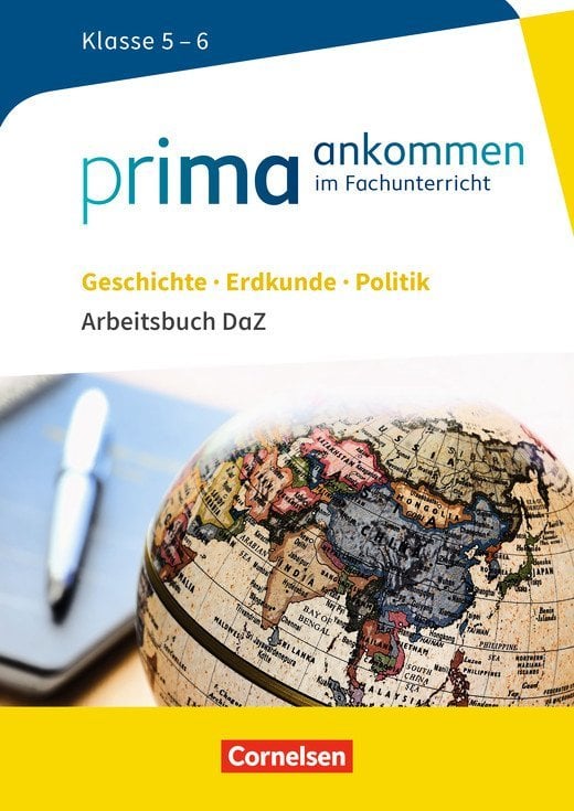 Prima ankommen Im Fachunterricht. Geschichte, Erdkunde, Politik: Klasse 5-6. Arbeitsbuch DaZ mit Lösungen