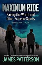 Maximum Ride: Saving the World &amp; Other Extreme Sports