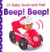 Baby Touch and Feel Beep! Beep! Board book