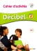 Decibel 2. A2.1. Cahier d'activites + CD (+ CD-ROM)
