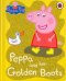 Peppa Pig: Peppa and her Golden Boots. Board book