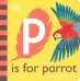 P is for Parrot. Board Book