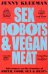 Sex Robots &amp; Vegan Meat