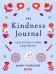 The Kindness Journal. Little Activities to Make a Big Difference