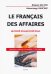 Le Francais Des Affaires. Деловой французский язык. Учебное пособие
