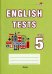 English tests. Form 5. Тематический контроль. 5 класс