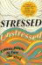 Stressed, Unstressed. Classic Poems to Ease the Mind