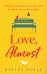 Love, Almost