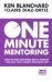 One Minute Mentoring. How to Find and Work with a Mentor - And Why You'll Benefit from Being One