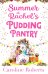 Summer at Rachel’s Pudding Pantry