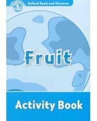 Oxford Read and Discover. Level 1. Fruit. Activity Book