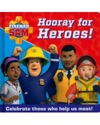 Hooray for Heroes! Celebrate Those Who Help Us Most