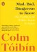 Mad, Bad, Dangerous to Know. The Fathers of Wilde, Yeats and Joyce