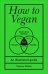 How to Vegan. An illustrated guide