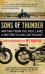 Sons of Thunder. Writing from the Fast Lane. A Motorcycling Anthology