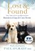 Lost and Found. True tales of love and rescue from Battersea Dogs &amp; Cats Home