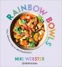 Rainbow Bowls. Easy, delicious ways to #EatTheRainbow