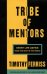 Tribe of Mentors. Short Life Advice from the Best in the World