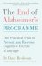 The End of Alzheimer's Programme. The Practical Plan to Prevent and Reverse Cognitive Decline at Any