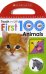 First 100 Animals (touch &amp; lift board book)