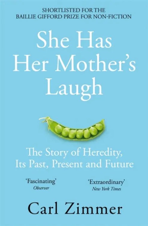 She Has Her Mother's Laugh. The Story of Heredity, Its Past, Present and Future