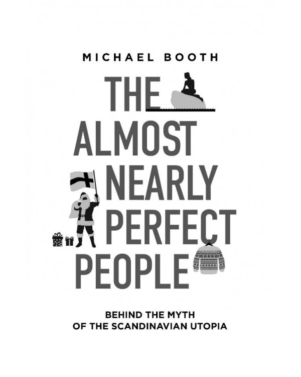 Почти идеальные люди. Вся правда о жизни в "Скандинавском раю"