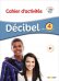 Decibel 4. B1.1. Cahier d'activites + CD mp3