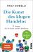 Die Kunst des klugen Handelns. Neuausgabe. Komplett überarbeitet, mit großem Workbook-Teil