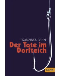 Der Tote im Dorfteich