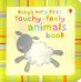 Baby's Very First Touchy-Feely Animals Book