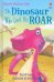 The Dinosaur Who Lost His Roar