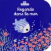 Regarde dans la mer