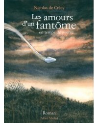 Les Amours d'un fantôme en temps de guerre
