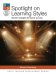 Spotlight on Learning Styles. Teacher Strategies for learner success