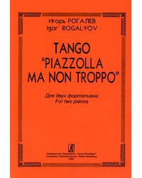Tango «Piazzolla Ma Non Troppo». Для 2-х фп.