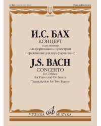Концерт соль минор : для фортепиано с оркестром. BWV 1058 Переложение для двух фортепиано