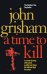 Обложка книги «A Time to Kill» — John Grisham, ISBN 9780099134015