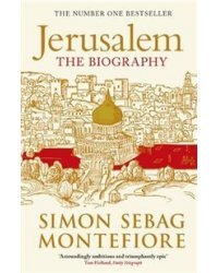 Jerusalem: The Biography