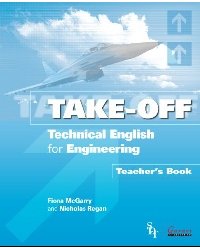 Take-Off: Technical English for Engineering. Teacher's Book