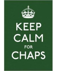 Keep Calm for Chaps