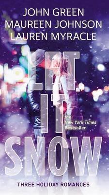 Let It Snow. Three Holiday Romances