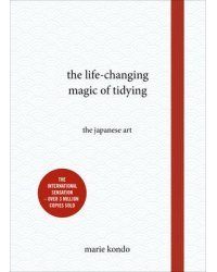 The Life-Changing Magic of Tidying. The Japanese Art