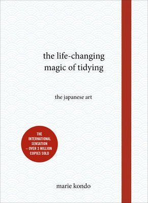 The Life-Changing Magic of Tidying. The Japanese Art