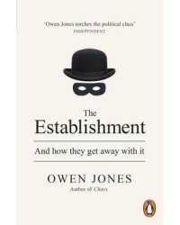 The Establishment. And How They Get Away with it
